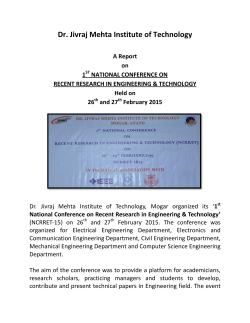 A Report on 1ST NATIONAL CONFERENCE ON RECENT RESEARCH IN ENGINEERING & TECHNOLOGY Held on 26th and 27th February 2015 oraganized by Dr. Jivraj Mehta Institute of Technology