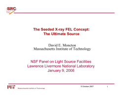 The Seeded X-ray FEL Concept: The Ultimate Source, David E. Moncton, MIT