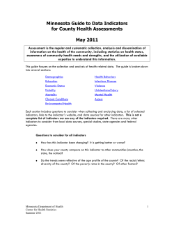 Minnesota Guide to Data Indicators for County Health Assessments (PDF) Provides counties with questions to consider when collecting and analyzing data, a list of selected indicators, links to the indicator's website, and data sources for other indicators