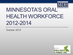 Minnesota's Oral Health Workforce 2012-2014 October 2015 (PDF: 94 pages)