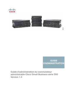 Cisco 300 Series Managed Switch Administration Guide 1.4.0.x (French)