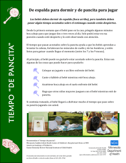 De espalda para dormir y de pancita para jugar: Los beb&eacute;s deben dormir de espalda (boca arriba), pero tambi&eacute;n deben pasar alg&uacute;n tiempo acostados sobre el est&oacute;mago cuando est&aacute;n despiertos.