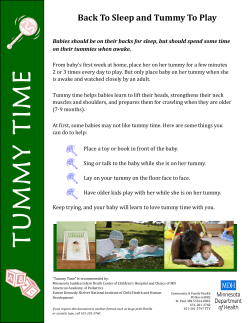 Back To Sleep and Tummy To Play: Babies should be on their backs for sleep, but should spend some time on their tummies when awake.