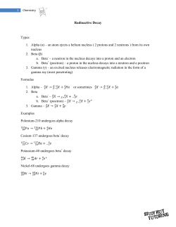 Radioactive Decay Types: 1. Alpha (α) – an atom ejects a helium