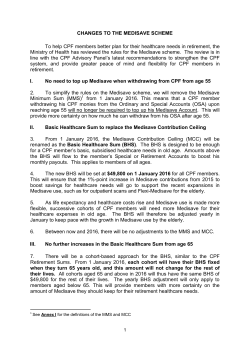 CHANGES TO THE MEDISAVE SCHEME To help CPF members