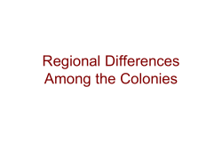 Differences Among the Colonies