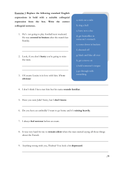 Exercise 1 Replace the following standard English expressions in