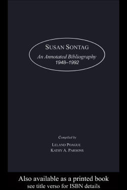 Susan Sontag: An Annotated Bibliography 1948-1992