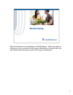 Hello and welcome to our presentation on “Mindful Eating.” Today