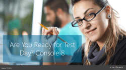 Are You Ready for Test Day? Console 8