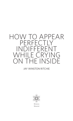 how to appear perfectly indifferent while crying on the inside