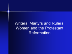 Writers, Martyrs and Rulers: Women and the Protestant Reformation