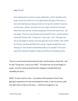 Luke 7:11-17 Soon afterwards he went to a town called Nain, and
