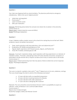 Question 1 Your client was diagnosed with an arterial embolus. The