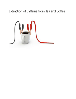 Extraction of Caffeine from Tea and Coffee