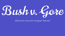 elections! recounts! intrigue! drama!
