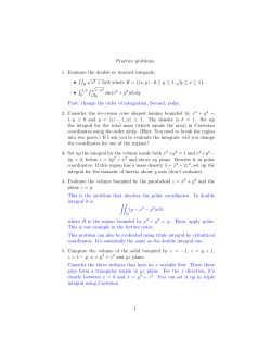 Practice problems 1. Evaluate the double or iterated integrals