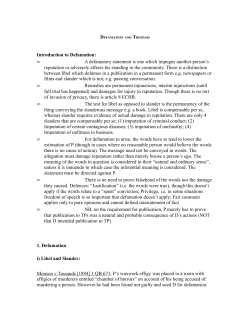 Introduction to Defamation: &bull; A defamatory statement is one which