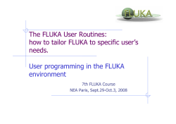 The FLUKA User Routines: how to taylor FLUKA to specific user`s