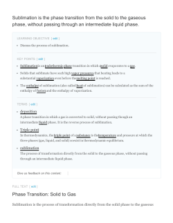 Sublimation is the phase transition from the solid to the