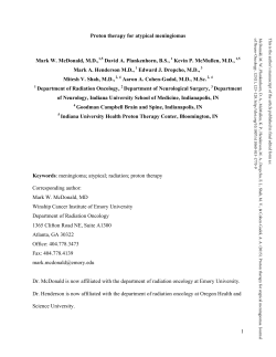 1 Proton therapy for atypical meningiomas Mark W. McDonald, M.D.