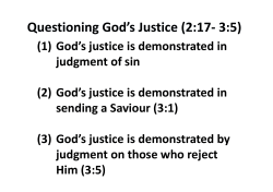 (1) God`s justice is demonstrated in judgment of sin (2) God`s justice