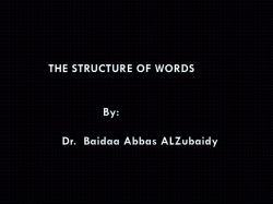 MORPHOLOGY : THE STRUCTURE OF WORDS