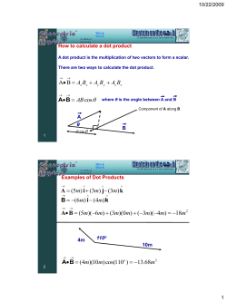 cos AB = &bull; BA BA BABA + + = &bull; BA 68.13 )110 cos()10)(4( m m m