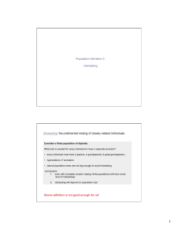 Population Genetics 3: Inbreeding Inbreeding: the preferential