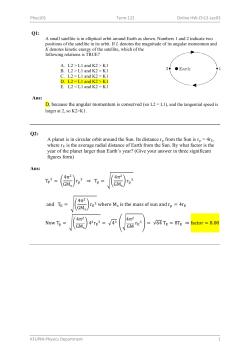 Q1: Ans: D, because the angular momentum is conserved (so L2