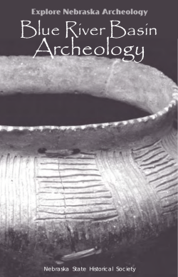 Blue River Basin archeological - Nebraska State Historical Society