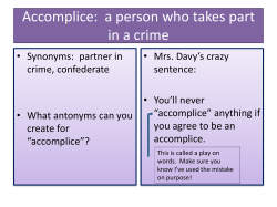 Accomplice: a person who takes part in a crime