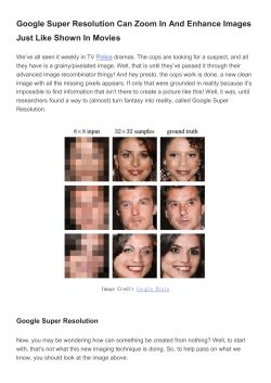 Google Super Resolution Can Zoom In And Enhance Images Just