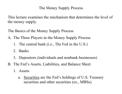 The Money Supply Process This lecture examines the mechanism