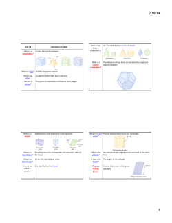 Unit 23 What is a polyhedron? A solid formed by polygons. The flat