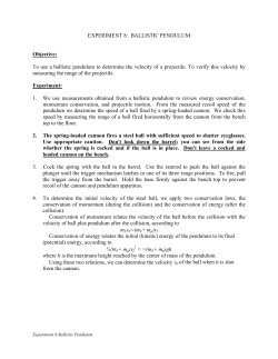 EXPERIMENT 8: BALLISTIC PENDULUM Objective: To use a
