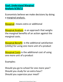 Economists believe we make decisions by doing a marginal