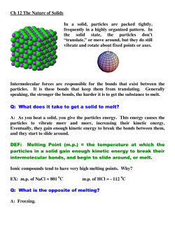 Ch 12 The Nature of Solids Intermolecular forces are responsible for