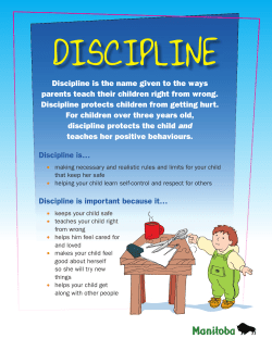 Discipline is the name given to the ways parents teach their children
