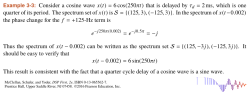 Example 3-3: Consider a cosine wave x(t) = 6 cos(250&pi;t) that is