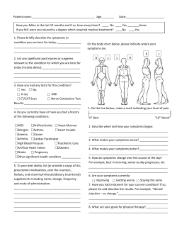 1. Please briefly describe the symptoms or condition you are here for