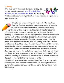 Literacy Our snap word knowledge is growing quickly. So far we