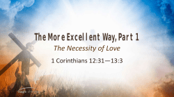 The More Excellent Way, Part 1 The Necessity of Love