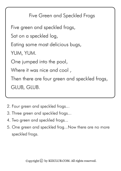 Five green and speckled frogs, Sat on a speckled log, Eating some