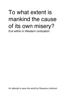 To what extent is mankind the cause of its own misery?