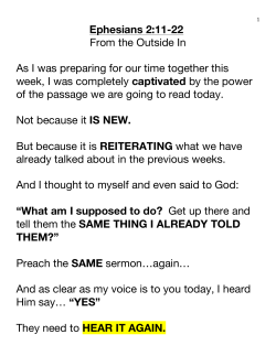 Ephesians 2:11-22 From the Outside In As I was preparing for our