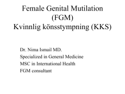 Female Genital Mutilation (FGM) Kvinnlig k&ouml;nsstympning (KKS)