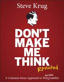 Don`t Make Me Think, Revisited: A Common Sense Approach to