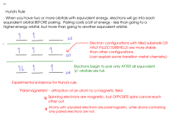 Hund`s Rule - When you have two or more orbitals with equivalent