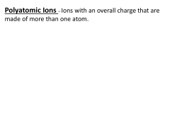 Polyatomic Ions &ndash; Ions with an overall charge that are made of more